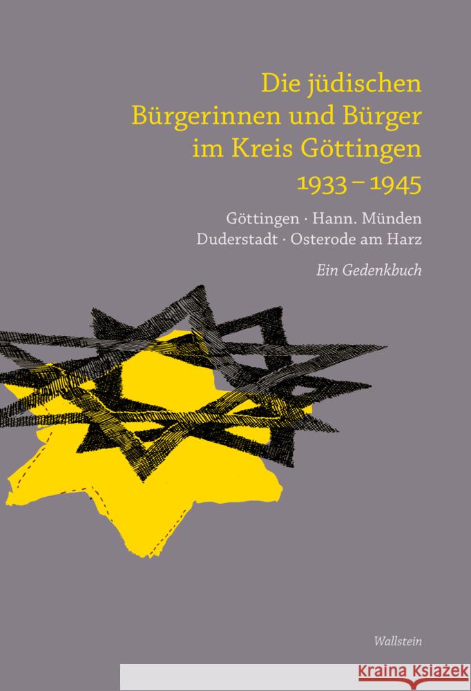 Die jüdischen Bürgerinnen und Bürger im Kreis Göttingen 1933-1945 Janßen, Jörg, Klein, Jörg, Schäfer-Richter, Uta 9783835359581 Wallstein - książka