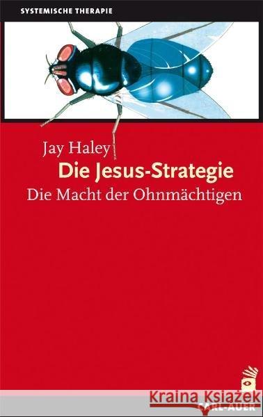 Die Jesus-Strategie : Die Macht der Ohnmächtigen Haley, Jay 9783849702519 Carl-Auer - książka