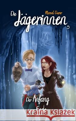 Die Jägerinnen 5: Der Anfang vom Ende Marcel Durer 9781075211799 Independently Published - książka