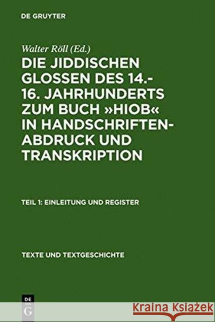 Die Jiddischen Glossen Des 14.-16. Jahrhunderts Zum Buch »Hiob« in Handschriftenabdruck Und Transkription: Teil 1: Einleitung Und Register, Teil 2: Ed Röll, Walter 9783484360525 Max Niemeyer Verlag - książka