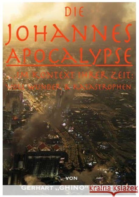 die Johannes-Apocalypse im Kontext ihrer Zeit : ...voll Wunder & Katastrophen! Ginner, Gerhart 9783745059274 epubli - książka