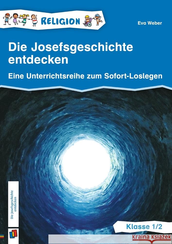 Die Josefsgeschichte entdecken - Klasse 1/2 Weber, Eva 9783834665270 Verlag an der Ruhr - książka