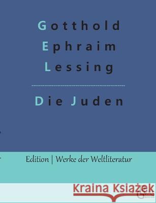 Die Juden Redaktion Groels-Verlag Gotthold Ephraim Lessing  9783966377218 Grols Verlag - książka