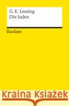 Die Juden : Ein Lustspiel in einem Aufzuge, 1749 Lessing, Gotthold E.   9783150076798 Reclam, Ditzingen