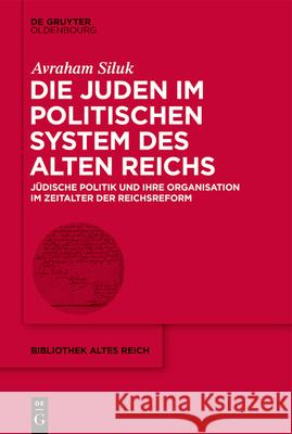 Die Juden im politischen System des Alten Reichs Siluk, Avraham 9783110723472 Walter de Gruyter - książka