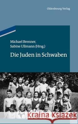 Die Juden in Schwaben  9783486704846 Oldenbourg Wissenschaftsverlag - książka