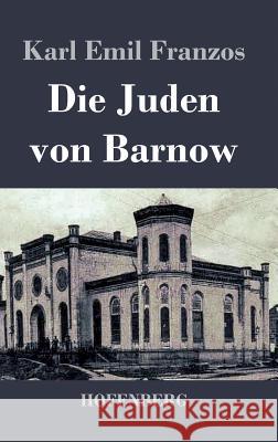 Die Juden von Barnow Karl Emil Franzos   9783843029551 Hofenberg - książka