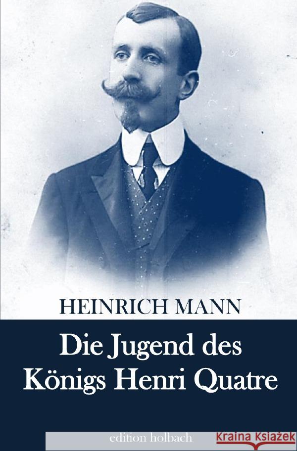 Die Jugend des Königs Henri Quatre Mann, Heinrich 9783753171548 epubli - książka