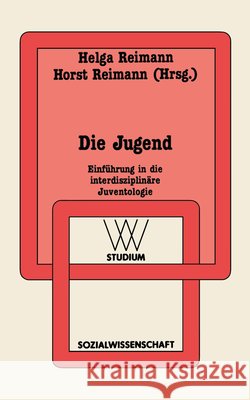 Die Jugend: Einführung in Die Interdisziplinäre Juventologie Reimann, Helga 9783531221335 Vs Verlag Fur Sozialwissenschaften - książka