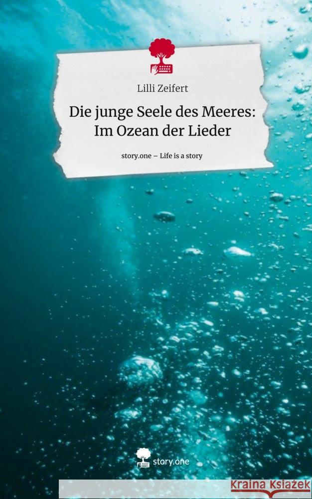 Die junge Seele des Meeres: Im Ozean der Lieder. Life is a Story - story.one Zeifert, Lilli 9783710853166 story.one publishing - książka