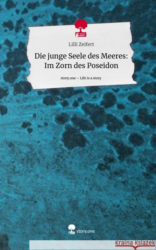 Die junge Seele des Meeres: Im Zorn des Poseidon. Life is a Story - story.one Zeifert, Lilli 9783710836077 story.one publishing - książka
