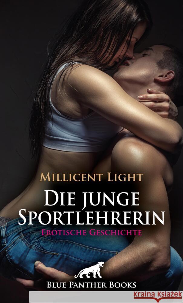 Die junge Sportlehrerin | Erotische Geschichte + 2 weitere Geschichten Light, Millicent, Galloway, Greta 9783756142750 blue panther books - książka