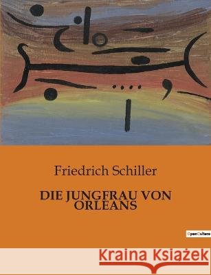 Die Jungfrau Von Orleans Friedrich Schiller   9791041907229 Culturea - książka