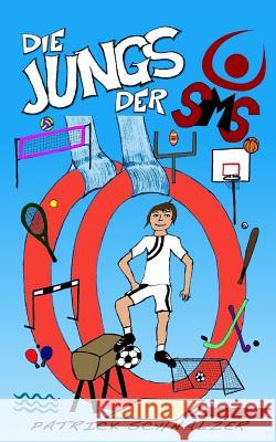 Die Jungs der SMS Schnalzer, Patrick 9781516820573 Createspace - książka