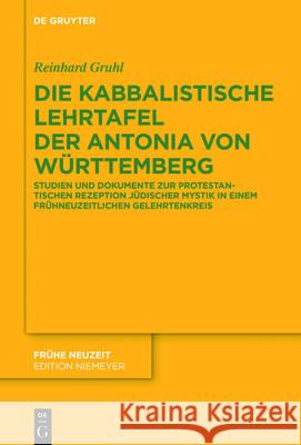 Die kabbalistische Lehrtafel der Antonia von Württemberg Gruhl, Reinhard 9783110462845 de Gruyter - książka