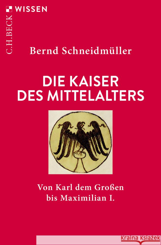 Die Kaiser des Mittelalters Schneidmüller, Bernd 9783406754937 Beck - książka