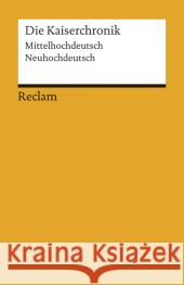 Die Kaiserchronik : Mittelhochdeutsch/Neuhochdeutsch. Eine Auswahl  9783150192702 Reclam, Ditzingen - książka