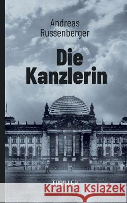 Die Kanzlerin Andreas Russenberger 9783746051789 Books on Demand - książka