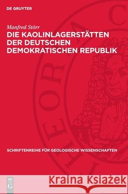 Die Kaolinlagerst?tten Der Deutschen Demokratischen Republik Manfred St?rr 9783112710647 de Gruyter - książka