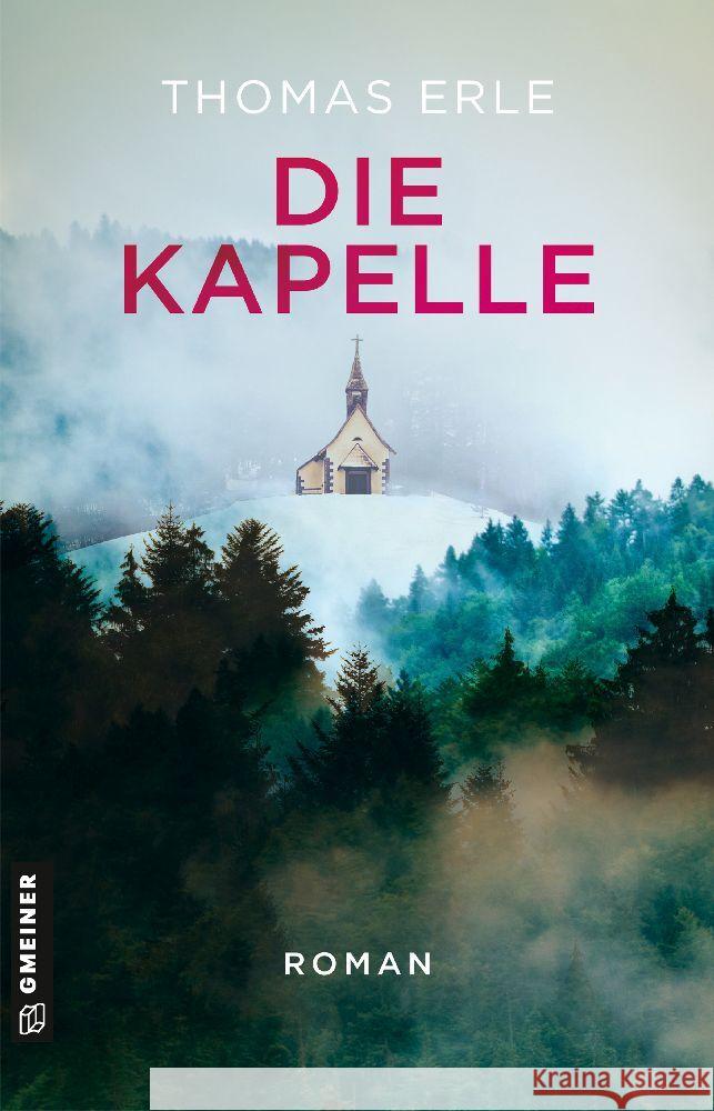 Die Kapelle Erle, Thomas 9783839205808 Gmeiner-Verlag - książka