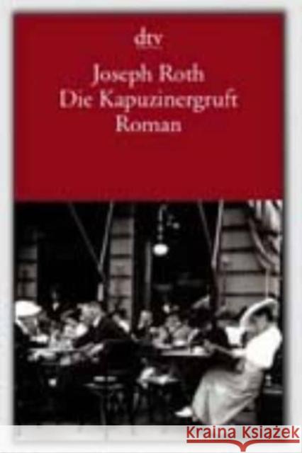 Die Kapuzinergruft : Roman Roth, Joseph   9783423131001 DTV - książka