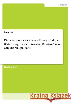 Die Karriere des Georges Duroy und die Bedeutung für den Roman 