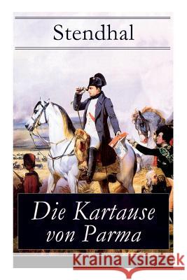 Die Kartause von Parma: Napoleons letzte Schlacht bei Waterloo: Italienische Geschichte (Historischer Roman) Stendhal 9788026864035 E-Artnow - książka