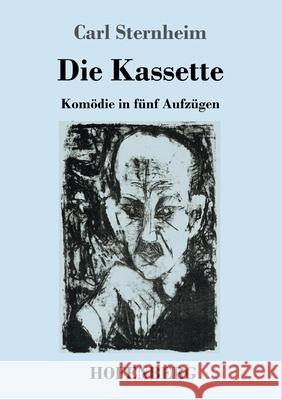 Die Kassette: Komödie in fünf Aufzügen Sternheim, Carl 9783743731554 Hofenberg - książka