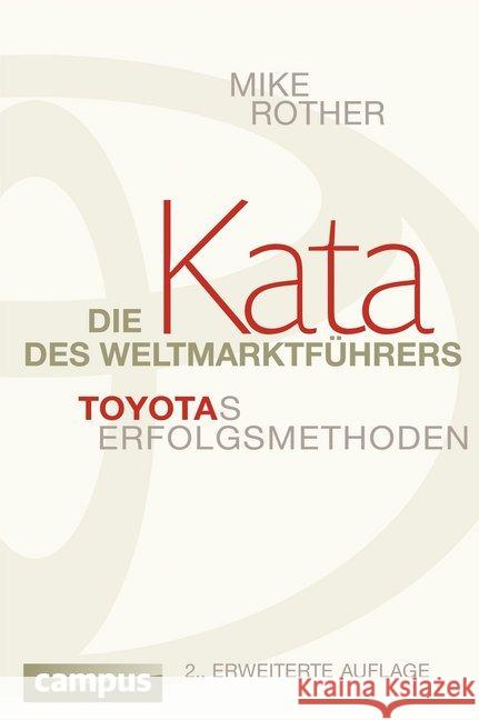 Die Kata des Weltmarktführers : Toyotas Erfolgsmethoden Rother, Mike 9783593399379 Campus Verlag - książka