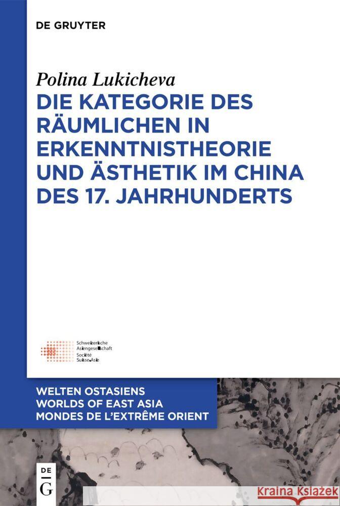 Die Kategorie Des R?umlichen in Erkenntnistheorie Und ?sthetik Im China Des 17. Jahrhunderts Polina Lukicheva 9783110791822 de Gruyter - książka