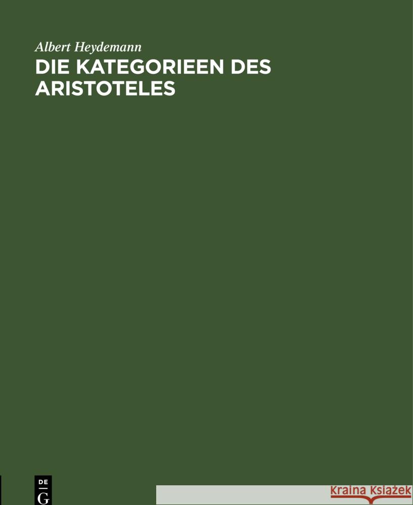 Die Kategorieen Des Aristoteles Übers. U. Erl Heydemann, Albert 9783111096391 De Gruyter - książka