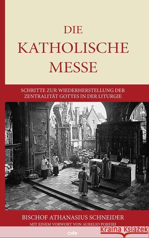 Die katholische Messe Schneider, Athanasius 9783863573829 Fe-Medienverlag - książka