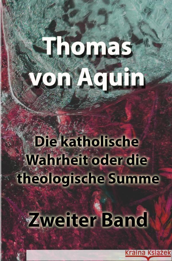 Die katholische Wahrheit oder die theologische Summe Thomas von Aquin 9783754955505 epubli - książka