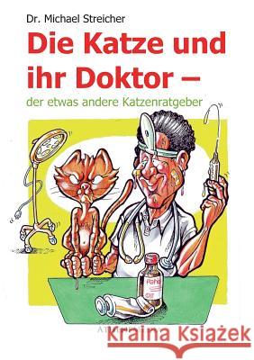 Die Katze und ihr Doktor Streicher, Michael 9783869920276 Athene Media - książka