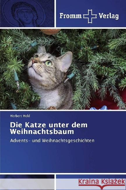 Die Katze unter dem Weihnachtsbaum : Advents- und Weihnachtsgeschichten Held, Herbert 9783841609328 Éditions Croix du Salut - książka