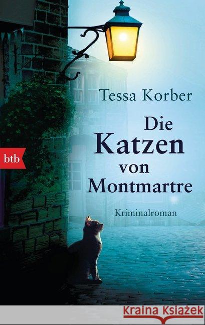 Die Katzen von Montmartre : Kriminalroman. Originalausgabe Korber, Tessa 9783442714445 btb - książka