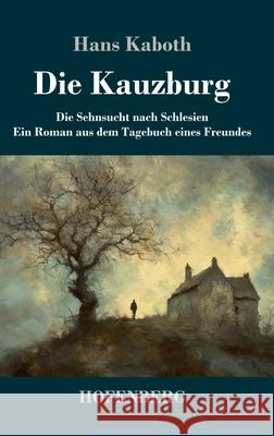 Die Kauzburg Kaboth, Hans 9783743751484 Hofenberg - książka