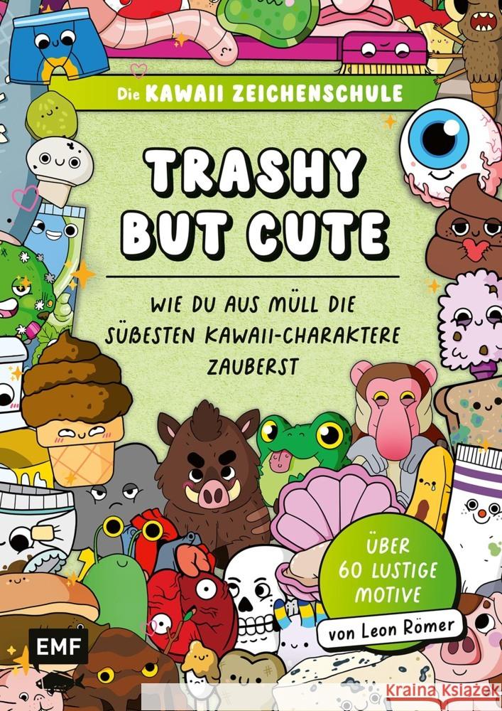 Die Kawaii-Zeichenschule - Trashy but Cute: Wie du aus Müll die süßesten Kawaii-Charaktere zauberst Römer, Leon 9783745929980 Edition Michael Fischer - książka