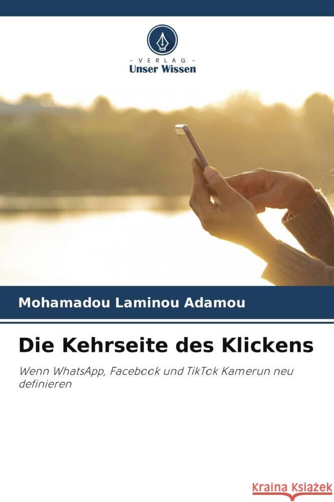 Die Kehrseite des Klickens Adamou, Mohamadou Laminou 9786208267957 Verlag Unser Wissen - książka