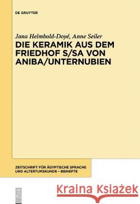 Die Keramik Aus Dem Friedhof S/Sa Von Aniba (Unternubien) Helmbold-Doyé, Jana 9783110549874 de Gruyter - książka