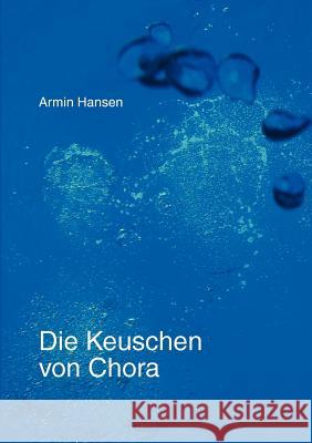 Die Keuschen von Chora Hansen, Armin 9783839195208 Books on Demand - książka