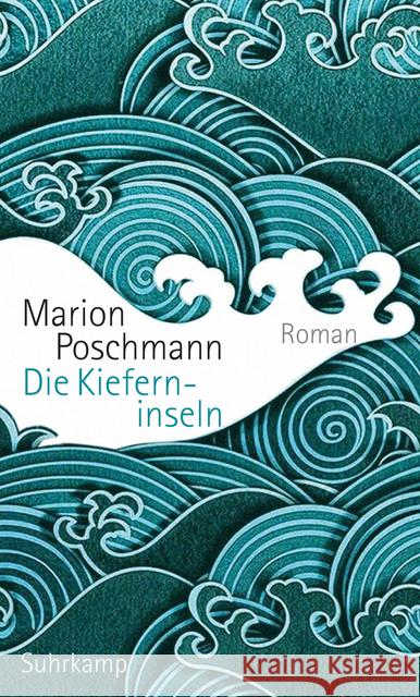 Die Kieferninseln : Roman. Nominiert für die Shortlist des Deutschen Buchpreises 2017 Poschmann, Marion 9783518427606 Suhrkamp - książka