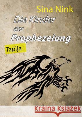 Die Kinder der Prophezeiung Sina Nink 9783732371327 Tredition Gmbh - książka