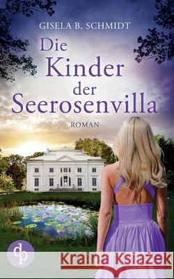 Die Kinder der Seerosenvilla Gisela B. Schmidt 9783987788130 DP Verlag - książka