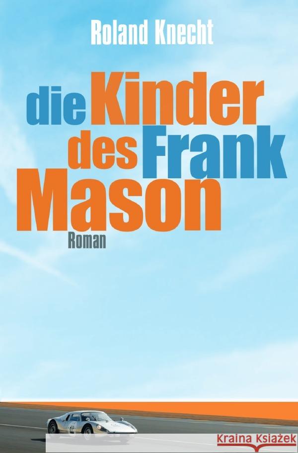 Die Kinder des Frank Mason Knecht, Roland 9783754126738 epubli - książka