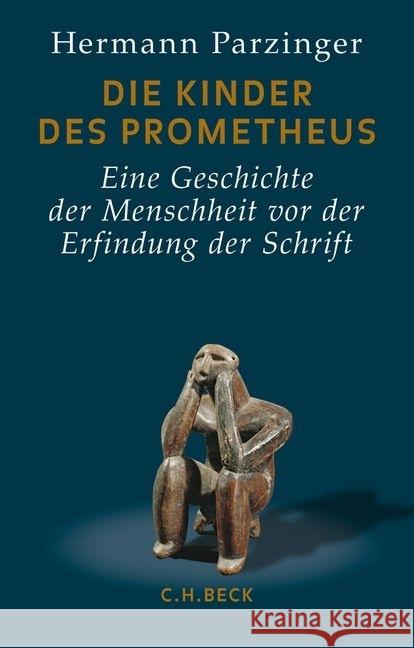 Die Kinder des Prometheus : Eine Geschichte der Menschheit vor der Erfindung der Schrift Parzinger, Hermann 9783406666575 Beck - książka