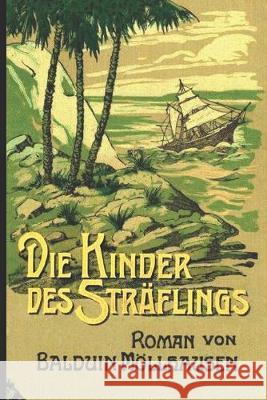 Die Kinder des Sträflings: von Balduin Moellhausen Germany, Bella and Flores 9781687328182 Independently Published - książka