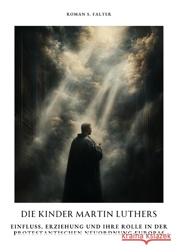 Die Kinder Martin Luthers Falter, Roman S. 9783384384805 tredition - książka