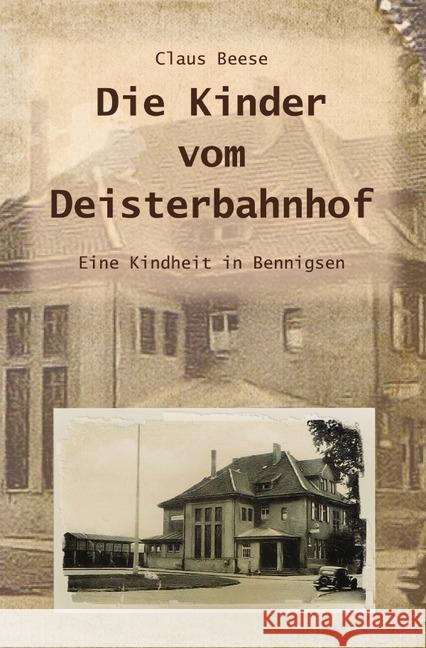 Die Kinder vom Deisterbahnhof : Eine Kindheit in Benningsen Beese, Claus 9783746720586 epubli - książka