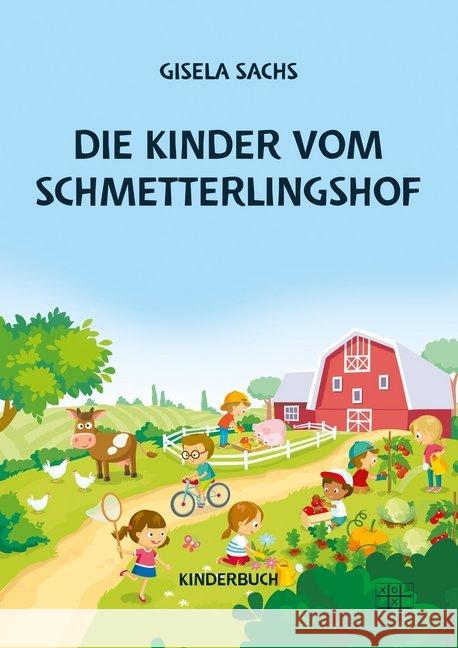 Die Kinder vom Schmetterlingshof Sachs, Gisela 9783967521078 XOXO-Verlag - książka